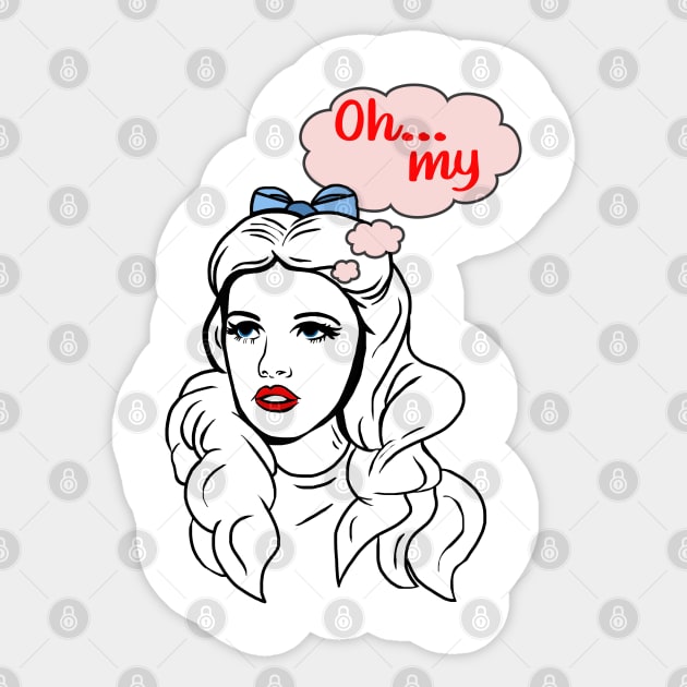 Oh My - Wizard of Oz - Dorothy Sticker by By Diane Maclaine